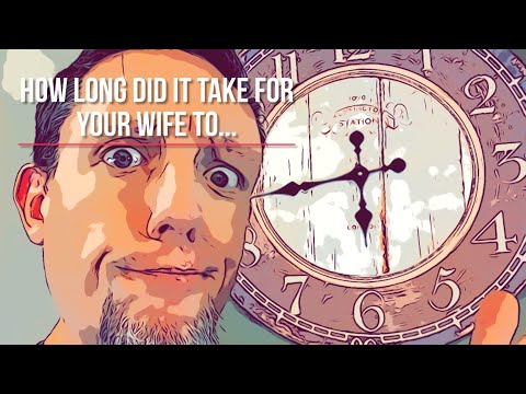 How long did it take for your wife to...?