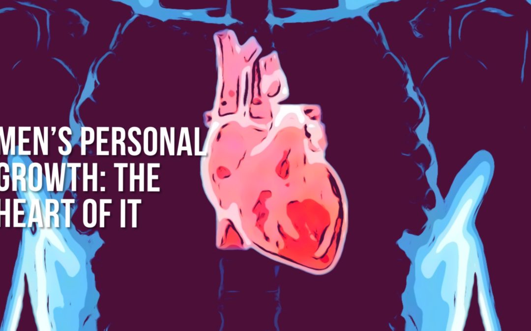 men's personal growth - the heart of the matter