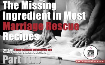 The Missing Ingredient in Most Marriage Rescue Recipes