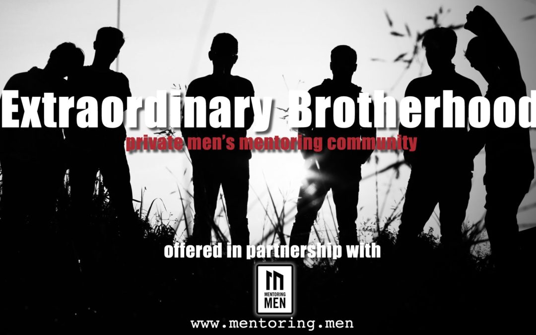 Extraordinary Men Require Extraordinary Brotherhood