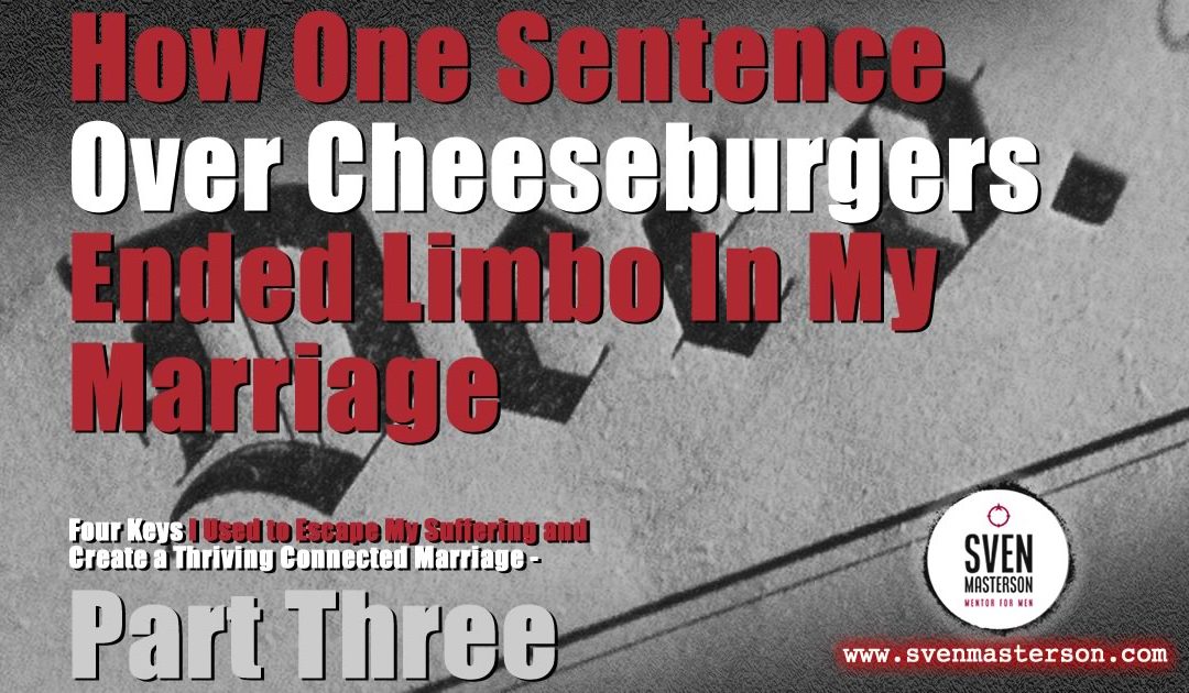How One Sentence Over Cheeseburgers Ended Limbo In My Marriage