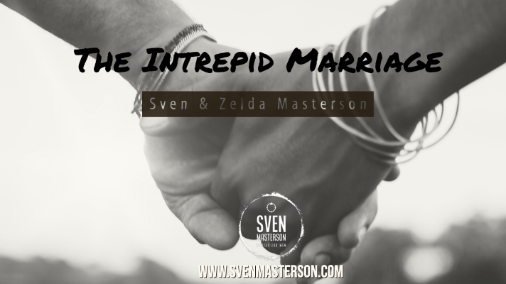 The Intrepid Marriage - Sven & Zelda Masterson