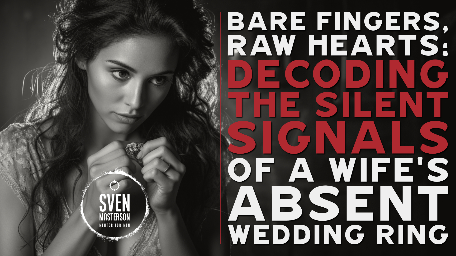 Bare Fingers, Raw Hearts Embodied Unconditional Free Email Course on Decoding the Silent Signals of a Wife's Absent Wedding Ring