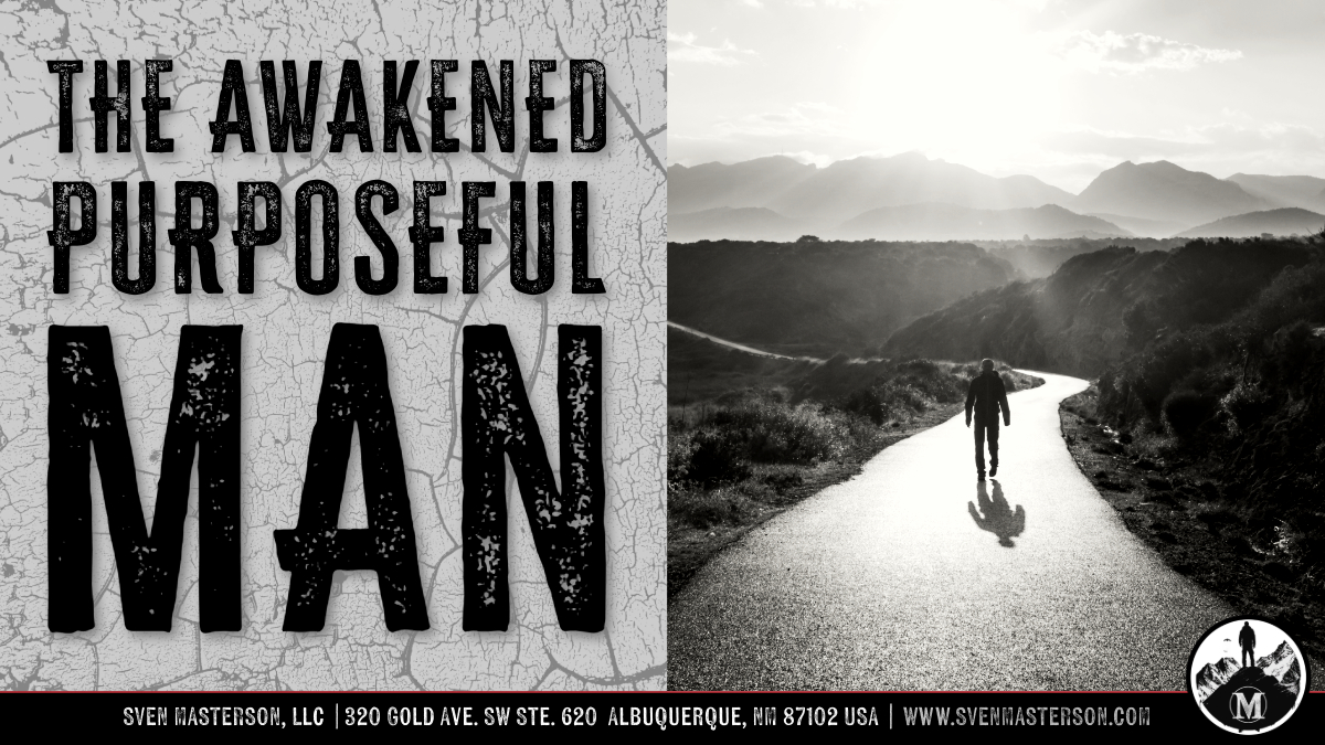 The Awakened Purposeful Man